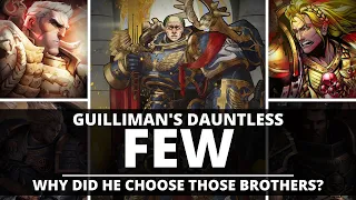 GUILLIMAN'S DAUNTLESS FEW! WHY DID HE CHOOSE THOSE BROTHERS?