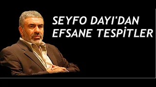 Seyfo Dayı - Efsane tespitler ve sahneler (ÖZEL YAPIM)