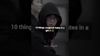 10 things jungkook hates in a girl ✨⛓️🔥