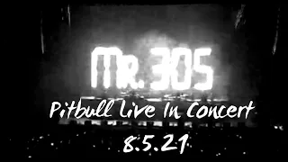 Pitbull Mr Worldwide..Mr 305 Live In Concert 8.5.21 Themtzvlogs