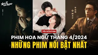 PHIM HAY THÁNG 4/2024: Những bộ phim Hoa Ngữ sắp lên sóng | Thừa Hoan Ký, Cáp Nhĩ Tân 1944,...