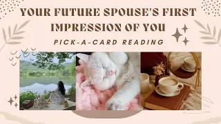 🔮 💕 ✨ Your Future Spouse's First Impression of You ✨ 💕 🔮 Pick-A-Card Tarot Reading