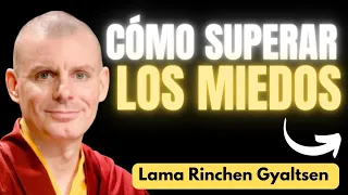 🌕 CÓMO SUPERAR TUS MIEDOS según las enseñanzas del Venerable Lama Rinchen Gyaltsen