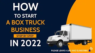 How To Start A Box Truck Business Step By Step Tutorial - Start a Non CDL Box Truck Business in 2022