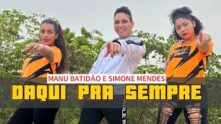 Daqui Pra Sempre - Manu Batidão e Simone Mendes - Coreografia Styllu Dance