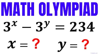 Olympiad Question | Solve 3^x -3^y=234 | Learn how to solve Olympiad Question easily