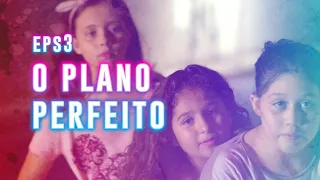 O PLANO PERFEITO | 23:59 - ATÉ O ÚLTIMO MINUTO (EPS3)