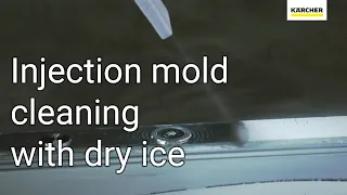 Injection Mold Cleaning with Karcher Dry Ice Blaster