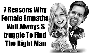 7 Reasons Why Female Empaths Will Always Struggle To Find The Right Man