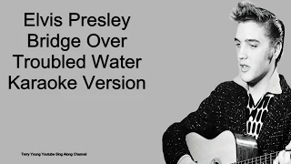 Elvis Presley Bridge Over Troubled Water Karaoke Version