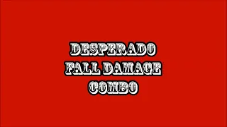 ILS: Desperado Fall Damage Combo