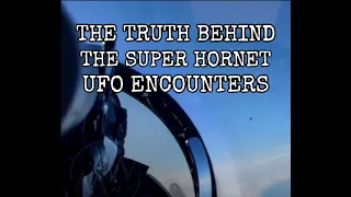 The Truth Behind the Super Hornet UFO Encounters