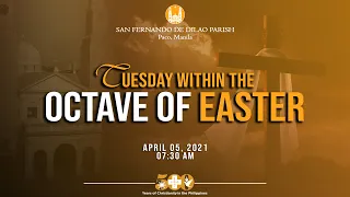 April 6, 2021 | 7:30 AM | Martes sa Oktaba ng Muling Pagkabuhay ng Panginoon