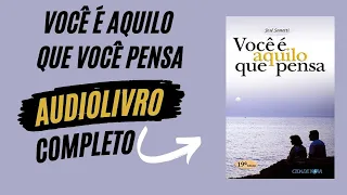 Você é Aquilo Que Você Pensa -   #ÁudioLivro Completo Em Português