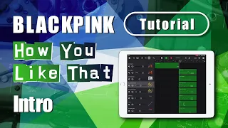 Garageband Tutorial BLACKPINK - How You Like That | Part 1 Intro | Cover Remake | iPad/iPhone iOS