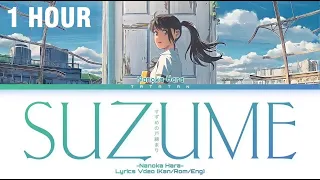 [1 HOUR] 主題歌 OST/ すずめ「Suzume」《すずめの戸締まり/Suzume no Tojimari》Lyrics Video (Kan/Rom/Eng)