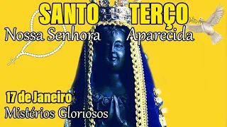 Terço de Aparecida 17 de Janeiro Quarta (17/01/24) - Mistérios Gloriosos | Terço Aparecida Hoje