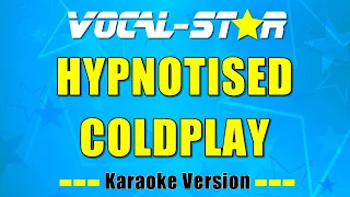 Coldplay - Hypnotised with Lyrics HD Vocal-Star Karaoke 4K