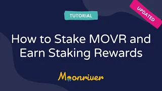 How to Stake MOVR and Earn Staking Rewards