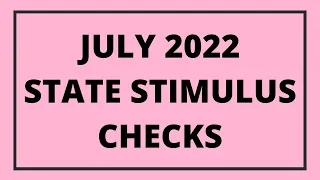 July 2022 All State Stimulus Checks - Stimulus Package Update News | 4th Stimulus Payment SSI SSDI