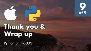 Install Python 3.8 and Django 3+ on macOS - 9 of 9 - Wrap Up