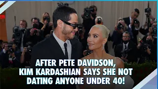 Kim Kardashian Says She's Not Dating Anyone Under 40!