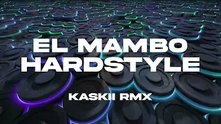 El Mambo - Kiko Rivera Hardstyle Remix | KasKii
