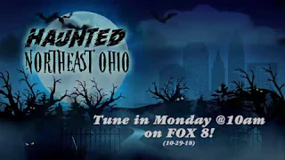 Haunted Northeast Ohio PREVIEW!