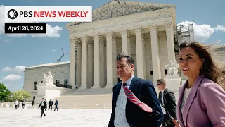 PBS News Weekly: Trump immunity and other key arguments at the U.S. Supreme Court | April 26, 2024