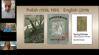 Stanisław Kawczak "Dying Echoes: Memoirs of the War 1914-1920" Webinar May 15, 2021.