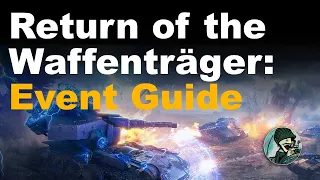 Return of the Waffentrager Event Guide || World of Tanks