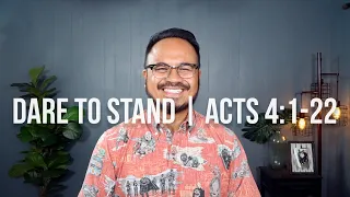 Dare to Stand | Acts 4:1-22