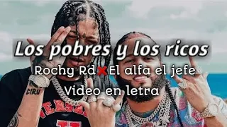 Rochy Rd ❌ El alfa el jefe - Los pobres & los ricos (Video en letra)