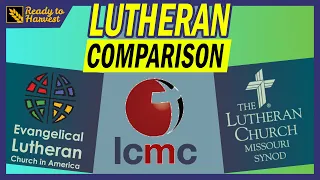 Lutheran Comparison: ELCA vs LCMC vs LCMS