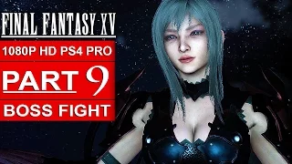 FINAL FANTASY 15 Gameplay Walkthrough Part 9 [1080p HD PS4 PRO] FINAL FANTASY XV BOSS FIGHT