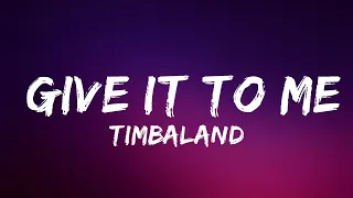 Timbaland - Give It To Me (Lyrics) ft. Nelly Furtado, Justin Timberlake | 15min | Lyrics Video (Of