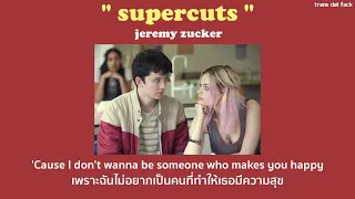 [THAISUB] supercuts - Jeremy Zucker