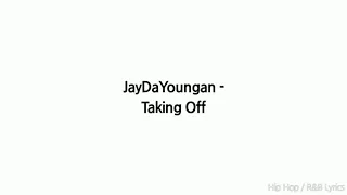 Jaydayoungan-taking off lyrics