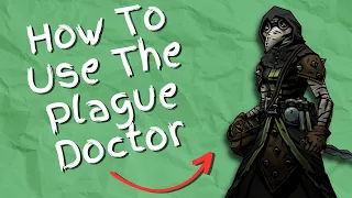 The Plague Doctor Guide | Darkest Dungeon 2