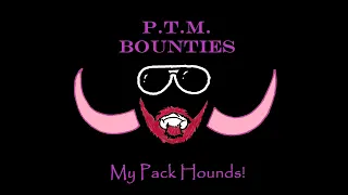 MY PACK HOUNDS!!! PTM Bounties
