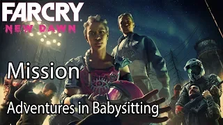 Far Cry New Dawn Mission Adventures in Babysitting