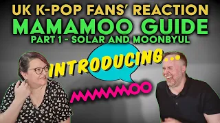 Mamamoo Guide - Part 1 - Solar and Moonbyul - UK K-Pop Fans Reaction