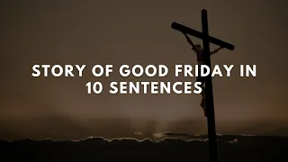 Story of Good Friday in 10 Sentences