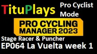 Pro Cycling Manager 2023 | Pro Cyclist Mode | Stage Racer & Puncher EP064 La Vuelta week 1