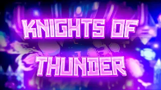 Knights of Thunder (4K) by HangerLord - Geometry Dash / Showcase