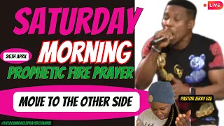 SATURDAY MORNING MOVE TO THE OTHER SIDE  || PASTOR JERRY EZE PRAYER SESSION