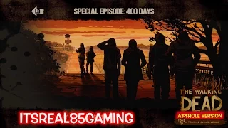 SPECIAL EPISODE: 400 DAYS ( THE WALKING DEAD, A$$HOLE VERSION) BY @ITSREAL85