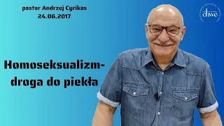 78. Homoseksualizm - droga do piekła - pastor Andrzej Cyrikas