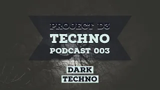 Dark Techno Mix | Project D3 Techno Podcast 003