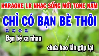 Karaoke LK Nhạc Sống Rumba Tone Nam | Chỉ Có Bạn Bè Thôi - Con Đường Xưa Em Đi | Thanh Hải Organ